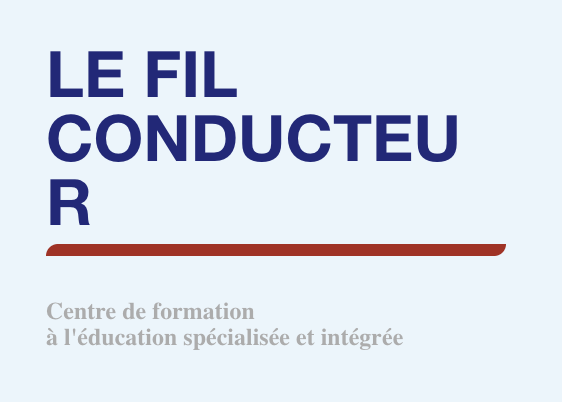 Le fil conducteur - Centre de formation à l'éducation spécialisée et intégrée
